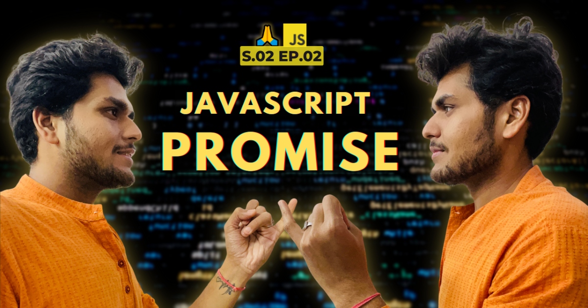 Promises namaste javascript season 02 ep 02